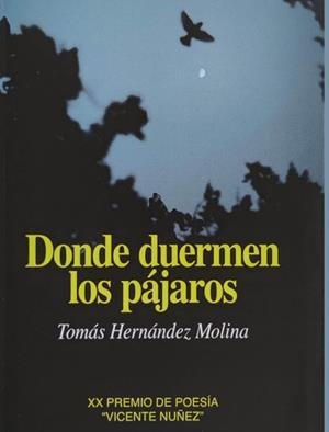 DONDE DUERMEN LOS PAJAROS | 9788481545951 | HERNANDEZ MOLINA, TOMAS