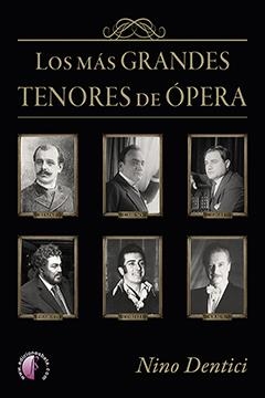 MÁS GRANDES TENORES DE OPERA, LOS | 9788417634834 | DENTICI BURGOA, NINO