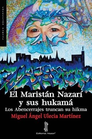 MARISTÁN NAZARÍ Y SUS HUKAMÁ, EL | 9788418163784 | ULECIA MARTÍNEZ, MIGUEL ÁNGEL