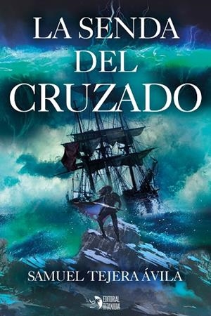 SENDA DEL CRUZADO, LA | 9788412467918 | TEJERA ÁVILA, SAMUEL