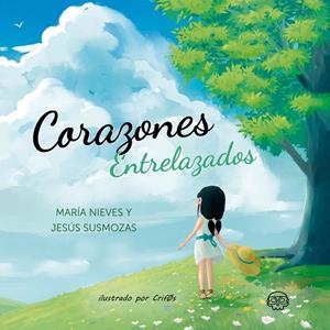CORAZONES ENTRELAZADOS | 9788418383595 | SÁNCHEZ, MARÍA NIEVES / SUSMOZAS, JESÚS