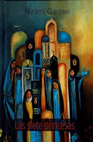 SIETE PRINCESAS, LAS | 9788418672477 | GANJAVI, NIZAMI