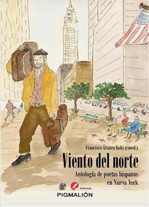 VIENTO DEL NORTE. ANTOLOGÍA DE POETAS HISPANOS EN NUEVA YORK | 9788418888427