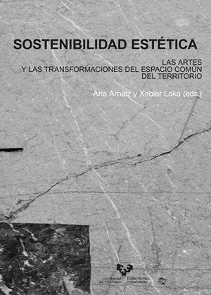 SOSTENIBILIDAD ESTETICA. LAS ARTES Y LAS TRANSFORMACIONES DEL ESPACIO COMÚN DEL TERRITORIO | 9788413193205