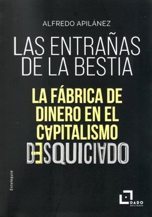 ENTRAÑAS DE LA BESTIA, LAS | 9788412123265 | APILANEZ, ALFREDO