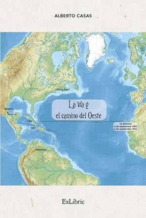 VÍA Y EL CAMINO DEL OESTE, LA | 9788418912535 | CASAS RODRÍGUEZ, ALBERTO