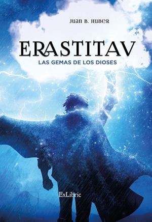 ERASTITAV. LAS GEMAS DE LOS DIOSES | 9788418912597 | HUBER, JUAN B.