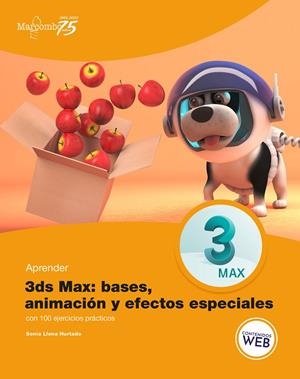 APRENDER 3DS MAX ANIMACION Y EFECTOS ESPECIALES CON 100 EJERCICIOS | 9788426732545 | LLENA HURTADO, SONIA