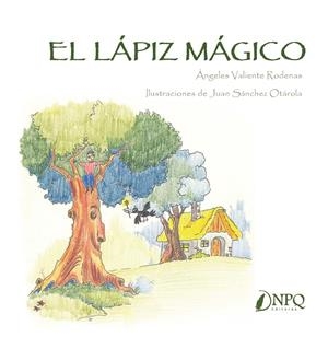 LAPIZ MAGICO, EL | 9788418975004 | VALIENTE, ANGELES / SANCHEZ OTAROLA, JUAN