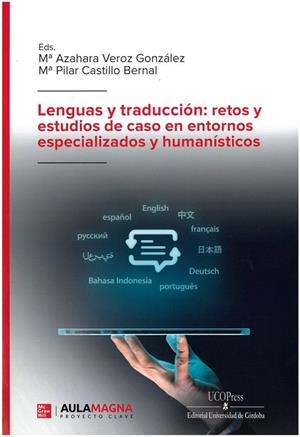 LENGUAS Y TRADUCCIÓN. RETOS Y ESTUDIOS DE CASO EN ENTORNOS ESPECIALIZADOS Y HUMANISTICOS | 9788499276373