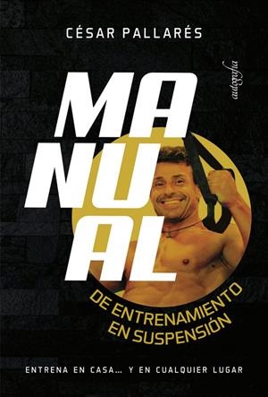 MANUAL DE ENTRENAMIENTO EN SUSPENSIÓN | 9788418910272 | PALLARÉS, CÉSAR