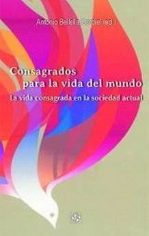 CONSAGRADOS PARA LA VIDA DEL MUNDO | 9788479667528 | BELLELLA CARDIEL, ANTONIO