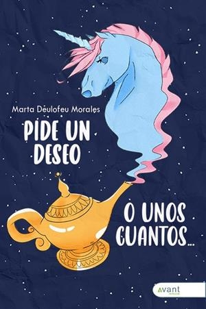 PIDE UN DESEO O UNOS CUANTOS MÁS | 9788418844621 | DEULOFEU MORALES, MARTA