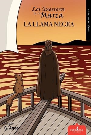 GUERREROS DE LA MARCA, LOS : LA LLAMA NEGRA | 9788412460537 | G. AGEA, ALFREDO