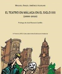 TEATRO EN MALAGA EN EL SIGLO XXI | 9788417457266