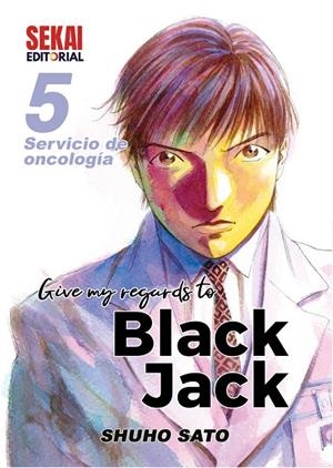 GIVE MY REGARDS TO BLACK JACK 05 | 9788412433647 | SATO, SHUHO