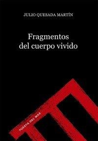 FRAGMENTOS DEL CUERPO VIVIDO | 9788417457402 | QUESADA MARTIN, JULIO