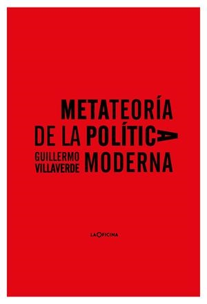 METATEORÍA DE LA POLÍTICA MODERNA | 9788412113686 | VILLAVERDE LÓPEZ, GUILLERMO