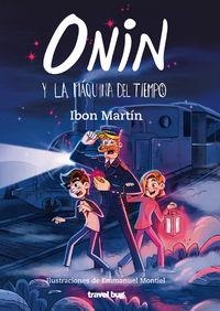 ONIN Y LA MÁQUINA DEL TIEMPO | 9788494934995 | MARTIN, IBON