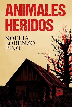 ANIMALES HERIDOS | 9788412382013 | LORENZO PINO, NOELIA