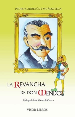 REVANCHA DE DON MENDO, LA | 9788498956535 | CARDELÚS Y MUÑOZ-SECA, PEDRO