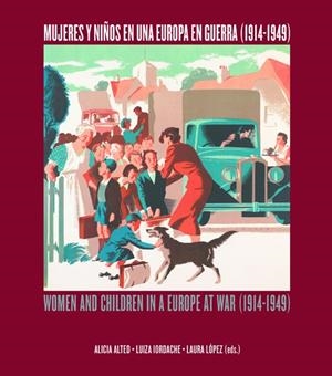 MUJERES Y NIÑOS EN UNA EUROPA EN GUERRA (1914-1949). WOMEN AND CHILDREN IN A EUROPE AT WAR (1914-1949) | 9788412421408 | VARIOS AUTORES