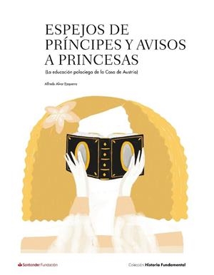 ESPEJOS DE PRÍNCIPES Y AVISOS A PRINCESAS | 9788417264291 | ALVAR EZQUERRA, ALFREDO