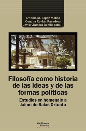 FILOSOFÍA COMO HISTORIA DE LAS IDEAS Y DE LAS FORMAS POLÍTICAS | 9788418981173