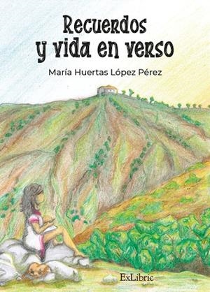 RECUERDOS Y VIDA EN VERSO | 9788418912429 | LÓPEZ PÉREZ, MARÍA HUERTAS