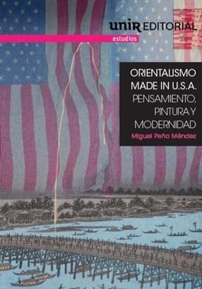 ORIENTALISMO MADE IN USA | 9788418367809 | PEÑA MENDEZ, MIGUEL