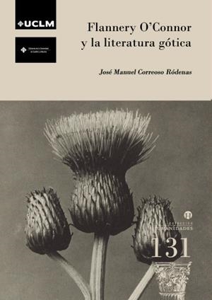 FLANNERY O'CONNOR Y LA LITERATURA GÓTICA | 9788490444900 | CORREOSO RÓDENAS, JOSÉ MANUEL