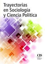 TRAYECTORIAS EN SOCIOLOGÍA Y CIENCIA POLÍTICA | 9788474768732