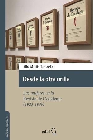 DESDE LA OTRA ORILLA | 9788413510934 | MARTÍN SANTAELLA, ALBA