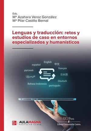 LENGUAS Y TRADUCCIÓN : RETOS Y ESTUDIOS DE CASO EN ENTORNOS ESPECIALIZADOS Y HUMANÍSTICOS | 9788418808296 | VEROZ GONZÁLEZ, Mª AZAHARA