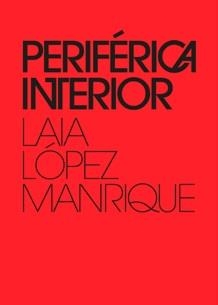 PERIFERICA INTERIOR | 9788409336661 | LOPEZ MANRIQUE, LAIA / LAGUIAN, CLAIRE