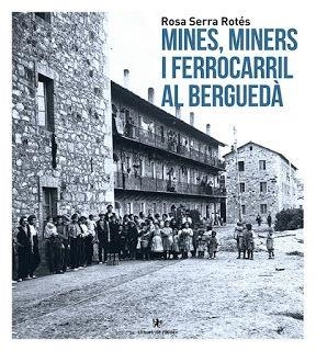 MINES, MINERS I FERROCARRIL AL BERGUEDÀ | 9788412011678 | SERRA ROTÉS, ROSA