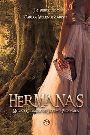 HERMANAS, MITOS Y CRÓNICAS DE LETTUM Y PECAMMEN | 9788418824401 | REBOLLEDO, J. R. / MELENDEZ ARISTI, CARLOS