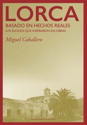 LORCA : BASADO EN HECHOS REALES | 9788412426618 | CABALLERO, MIGUEL