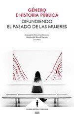 GENERO E HISTORIA PÚBLICA | 9788413692401 | SANCHEZ, MARGARITA / DEL MORAL, MARTA