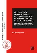 DIMENSIÓN INTERNACIONAL DEL DEPORTE DESDE LA PERSPECTIVA DEL DERECHO TRIBUTARIO, LA | 9788413691992 | TORIBIO BERNARDEZ, LUIS
