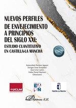 NUEVOS PERFILES DE ENVEJECIMIENTO A PRINCIPIOS DEL SIGLO XXI : ESTUDIO CUANTITATIVO EN CASTILLA-LA MANCHA | 9788413777948