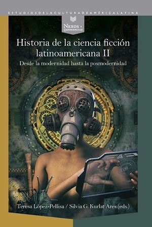 HISTORIA DE LA CIENCIA FICCION LATINOAMERICANA 2 | 9788491922360 | LOPEZ, TERESA / G. KURLAT, SILVIA