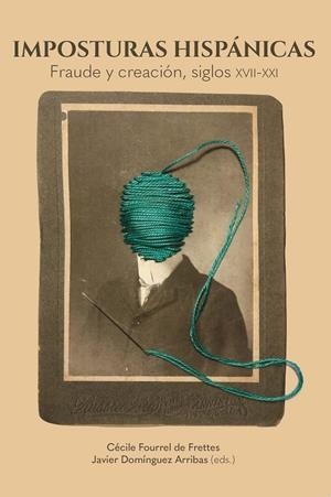 IMPOSTURAS HISPANICAS | 9788491922414 | FOURREL DE FRETTES, CECILE