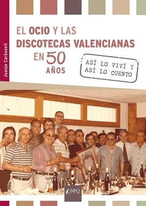 OCIO Y LAS DISCOTECAS VALENCIANAS EN 50 AÑOS, EL | 9788418975097 | CARBONELL, JUANJO