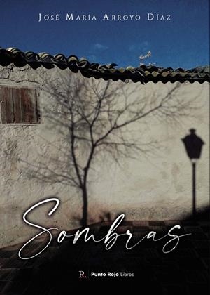SOMBRAS | 9788418990038 | ARROYO DÍAZ, JOSÉ MARÍA