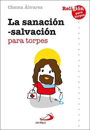 SANACION, LA. SALVACION PARA TORPES | 9788428564762 | ALVAREZ PEREZ, CHEMA