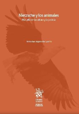 NIETZSCHE Y LOS ANIMALES. MÁS ALLÁ DE LA CULTURA Y LA JUSTICIA | 9788413975849 | AZPITARTE GARCÍA, VIRTUDES