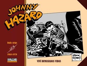 JOHNNY HAZARD 1968-1970 : VIVÍ DEMASIADAS VIDAS | 9788418898464 | ROBBINS, FRANK