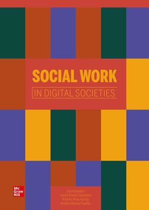 SOCIAL WORK IN DIGITAL SOCIETIES | 9788448626419 | ALONSO GONZÁLEZ, DAVID / ARIAS ASTRAY, ANDRÉS / ALONSO PUELLES, ANDONI