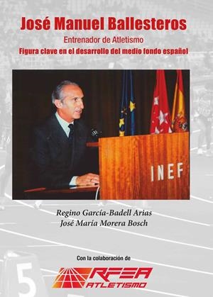 JOSÉ MANUEL BALLESTEROS. ENTRENADOR DE ATLETISMO | 9788497443746 | MORERA BOSCH, JOSÉ MARÍA / GARCIA-BADELL ARIAS, REGINO